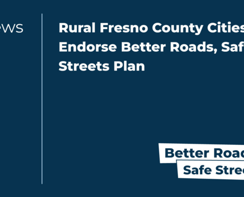 Mendota, Parlier, and Huron City Councils Vote to Support Plan – Better Roads Safe Streets