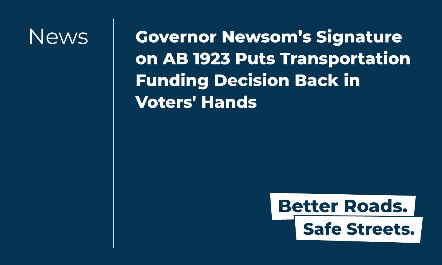 Governor Newsom’s Signature on AB 1923 Puts Transportation Funding Decision Back in Voters' Hands