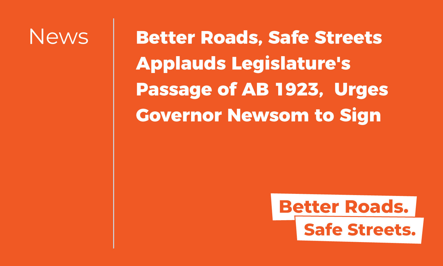 Better Roads, Safe Streets Applauds Legislature's Passage of AB 1923, Urges Governor Newsom to Sign