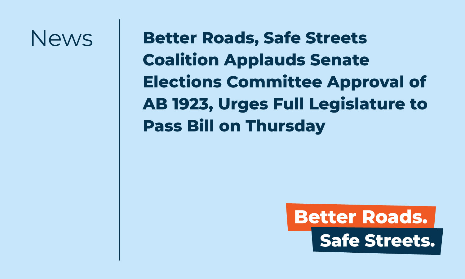 Better Roads, Safe Streets Coalition Applauds Senate Elections Committee Approval of AB 1923, Urges Full Legislature to Pass Bill on Thursday
