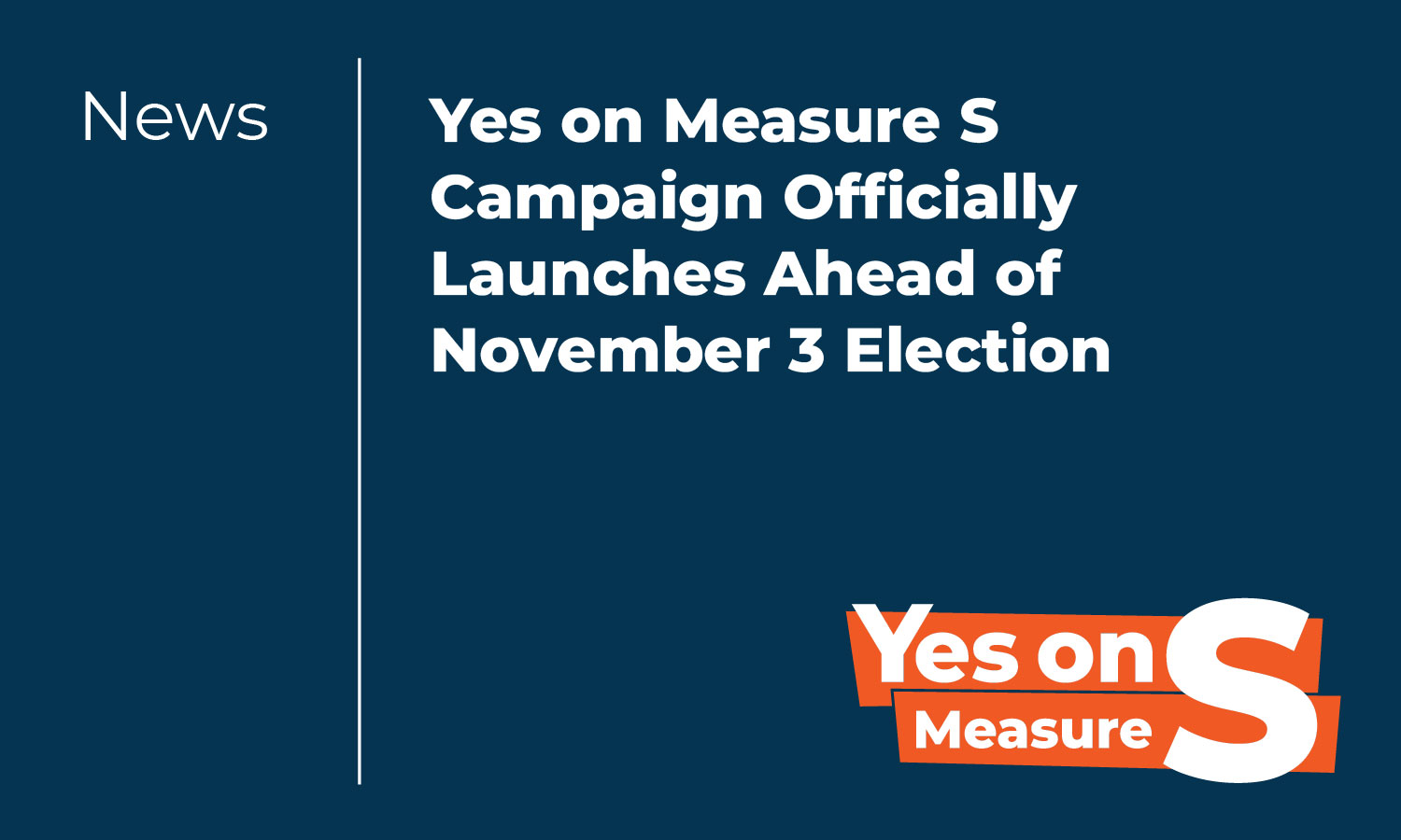 Yes on Measure S Campaign Officially Launches Ahead of November 3 Election
