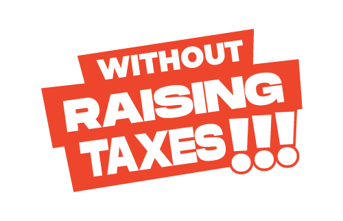 Without Raising Taxes Without Raising Taxes