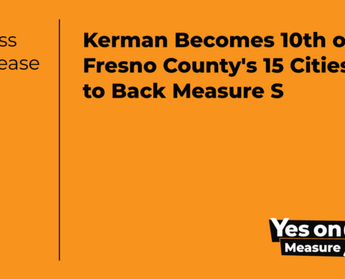 Kerman Becomes 10th of Fresno County's 15 Cities to Back Measure S
